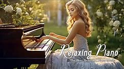 Top 30 Relaxing Piano Music for For Stress Relief, Study, Spa, Yoga - Melody That Bring You Back