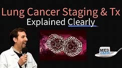 Lung Cancer Staging Explained Clearly by MedCram.com