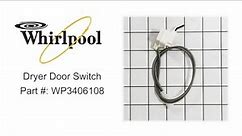 Whirlpool Dryer Door Switch Part #: WP3406108
