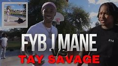 FYB J Mane Breaks Tay Savage Ankles ! (FULL VLOG)
