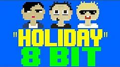 Holiday [8 Bit Tribute to Greenday] - 8 Bit Universe