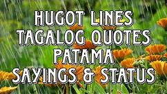 Best Tagalog Hugot Lines | Tagalog Love Quotes | Patama |Sayings & Status