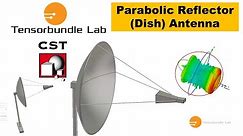 CST Tutorial: Complete Parabolic Reflector (Dish) Antenna Design & Simulation