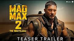Mad Max 2 The Wasteland 2024 Teaser Trailer | Tom Hardy | Chris Hemsworth | Charlize Theron |