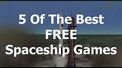 Five Of The Best Free Spaceship Games
