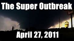 April 27th 2011 Tornadoes: The Super Outbreak
