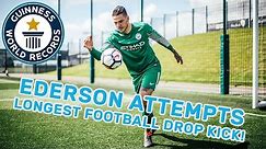 Ederson: Longest Football Drop Kick - Guinness World Records