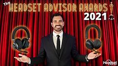 The First Annual Headset Advisor Awards of 2021