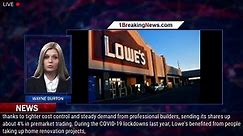 Lowe's posts surprise drop in comparable sales on slowing demand - 1breakingnews.com - video Dailymotion