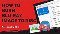 How to Burn Blu-ray Image to Disc | Nero Burning ROM Tutorial