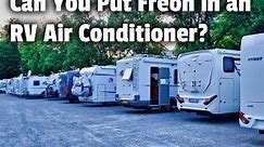 Can You Put Freon in an RV Air Conditioner?