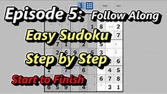 Episode #5: How to Solve an Easy Sudoku Puzzle - Follow Along