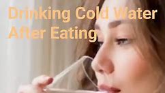 Bad Effects of Drinking Cold Water After Eating #loveislove #happy #happiness #friends #friendship #everyone #healthy #goodvibes #goodmorning #goodtimes #goodfood #viralvideo #virals #reelsfypシ #reelitfeelit #reelsviralシ #viralreelsfb #reelsfbシ #viralvideoreels #reelschallenge #viralreel #video #viralshorts #viralpage #viralfb #healthyeating #healthychoices #healthyhair #healthyhabits #healthylife #healthylifestyle #herbalife #herbs #highlights #followers | Man of all time