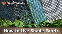 How to Use Shade Fabric & Protect Your Plants from the Extreme Summer Heat