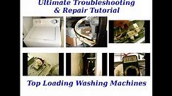 TROUBLESHOOTING Top Loading Washing Machines in MINUTES(STEP BY STEP)