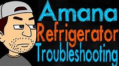 Amana Refrigerator Troubleshooting