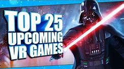 Top 25 Best Upcoming VR Games of 2019