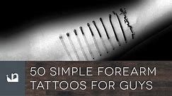 50 Simple Forearm Tattoos For Men