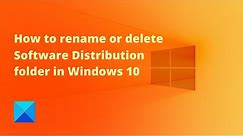 How to rename or delete Software Distribution folder in Windows 10