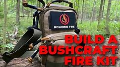 Build a Bushcraft Survival Fire Kit | Roaring Fire Gear