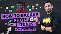 How to Backup iPhone without iTunes on Computer (2023) Backup & Restore iPhone Data in Minutes!