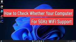 How to Check Whether Your Computer For 5GHz WiFi Support