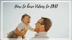 How to burn Videos to DVD easily