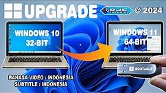 CARA UPGRADE Windows 10 32 bit Ke Windows 11 64 bit di Unsupported Hardware Tanpa Kehilangan Data