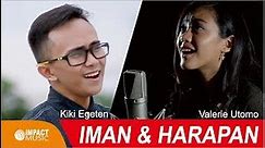 Valerie Utomo - Iman dan Harapan, ft.Kiki Egeten, Renungan pdt SAMUEL SIANTO (Official Music Video] Chords - ChordU