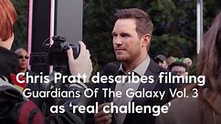 Chris Pratt describes filming Guardians Of The Galaxy Vol. 3 as ‘real challenge’