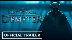 The Last Voyage of the Demeter | Official Trailer - orey Hawkins, Liam Cunningham