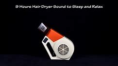 Hair Dryer Sound 57 (Static) | ASMR | 9 Hour White Noise to Sleep and Relax