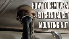How to Remove a Kitchen Faucet Mounting Nut