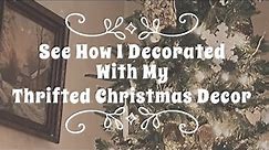 Thrift Store Christmas Decor House Tour | How I Decorated with Thrifted Christmas Decor | Dec 2023