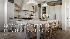 Coastal California Kitchen Remodel: A Netflix Deep Dive | Designer Tips for Every Kitchen