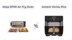 Ninja SP101 vs Instant Vortex Plus: Air Fryer Oven Comparison