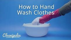 How to Hand Wash Clothes | Cleanipedia