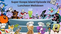 Super Koopa Island Episode 15 Luncheon Meltdown