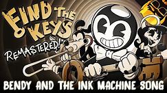 FIND THE KEYS | 2022 REMASTER | Bendy and the Ink Machine Song!