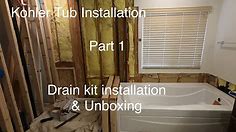 Kohler Bathtub Installation Part 1 Drain Kit Install Mariposa Purist Acrylic Fiberglass Tub Unboxing