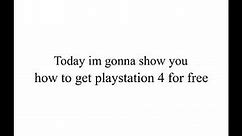 how to get ps4 for free