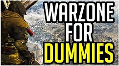 WARZONE for DUMMIES! - Understanding How to Play the Modern Warfare Battle Royale