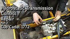 Hydrostatic Transmission Control Repair, Part 2 – Cub Cadet 1772