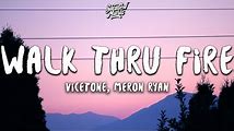 Walk Thru Fire - The Best Lyrics Videos