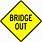 Bridge Out Sign