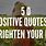 Brighten Your Day Quotes