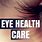 Eye Health Care