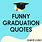 Funny High School Grad Quotes
