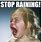 Funny Stop Raining