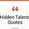 Hidden Talent Quotes
